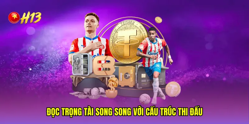 Đọc trọng tài song song với cấu trúc thi đấu