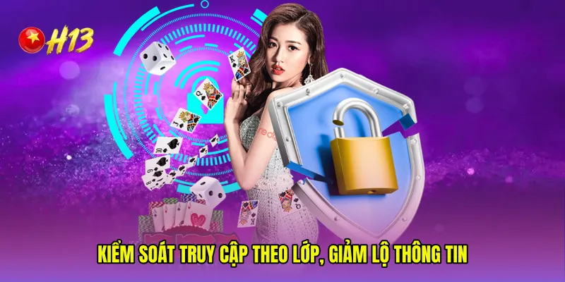 Kiểm soát truy cập theo lớp, giảm lộ thông tin